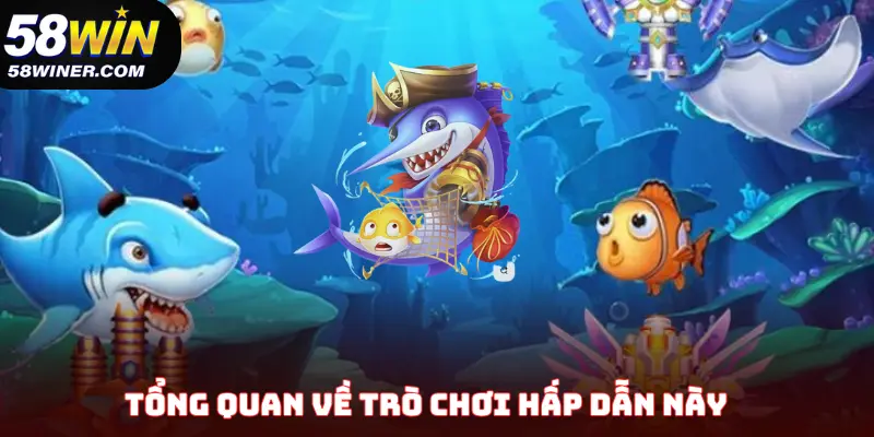Tổng quan về trò chơi hấp dẫn này