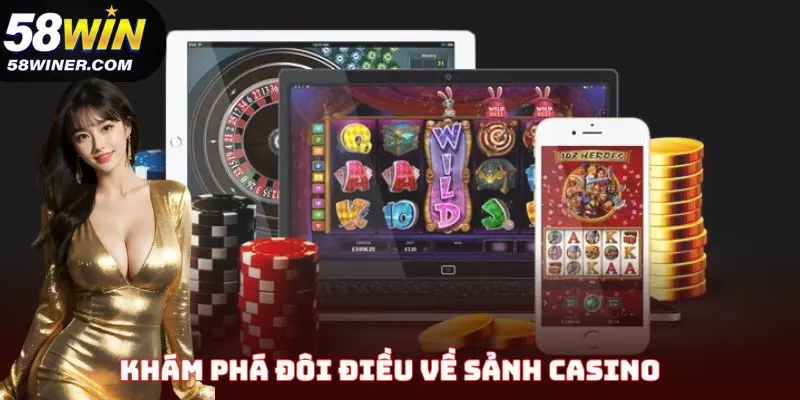 Khám phá đôi điều về sảnh casino