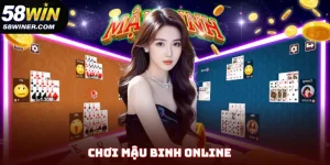 Mẹo Chơi Mậu Binh Online Từ Cao Thủ Kỳ Cựu Của 58Win