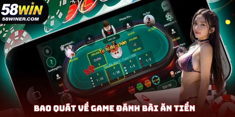 Bao quát về game đánh bài ăn tiền