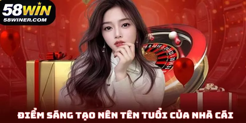 Những điểm sáng tạo nên tên tuổi của nhà cái