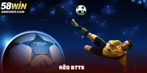 Kèo BTTS - Tất Tần Tật Những Những Mẹo Chơi Từ Cao Thủ 58Win