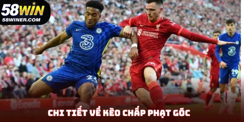 Chi tiết về kèo chấp phạt góc