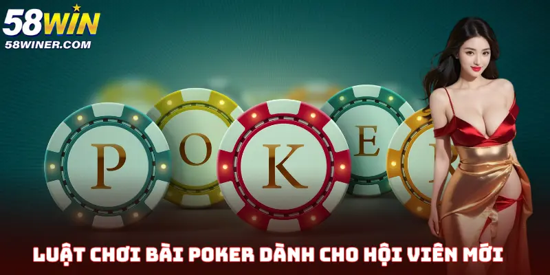 Luật chơi bài poker dành cho hội viên mới