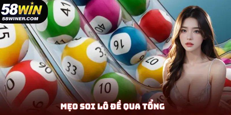 Mẹo soi lô đề qua tổng