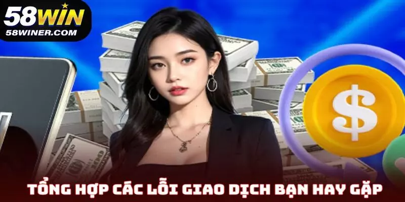 Tổng hợp các lỗi giao dịch bạn hay gặp