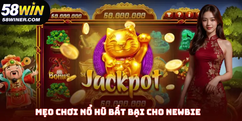 Mẹo chơi nổ hũ bất bại cho newbie