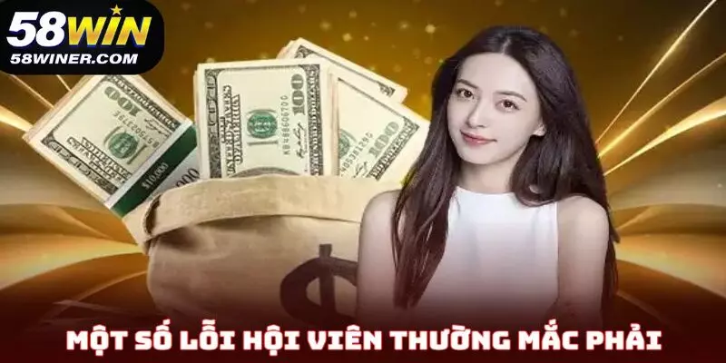 Một số lỗi hội viên thường mắc phải khi giao dịch