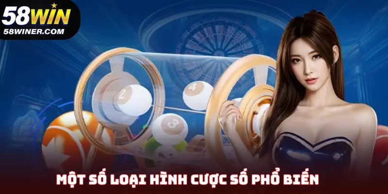 Một số loại hình cược số phổ biến tại nền tảng